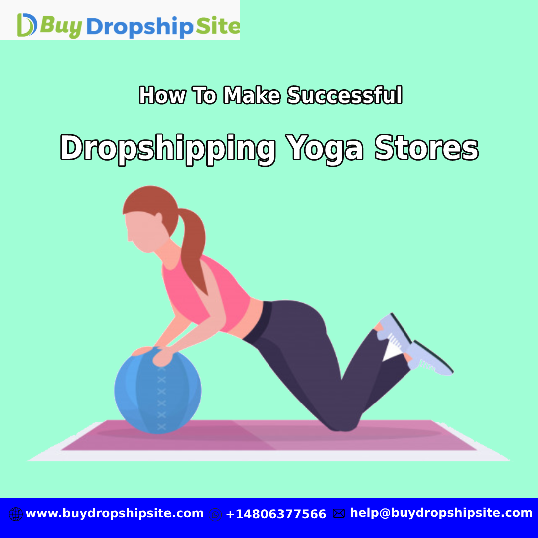 How To Make Successful Dropshipping Yoga Stores