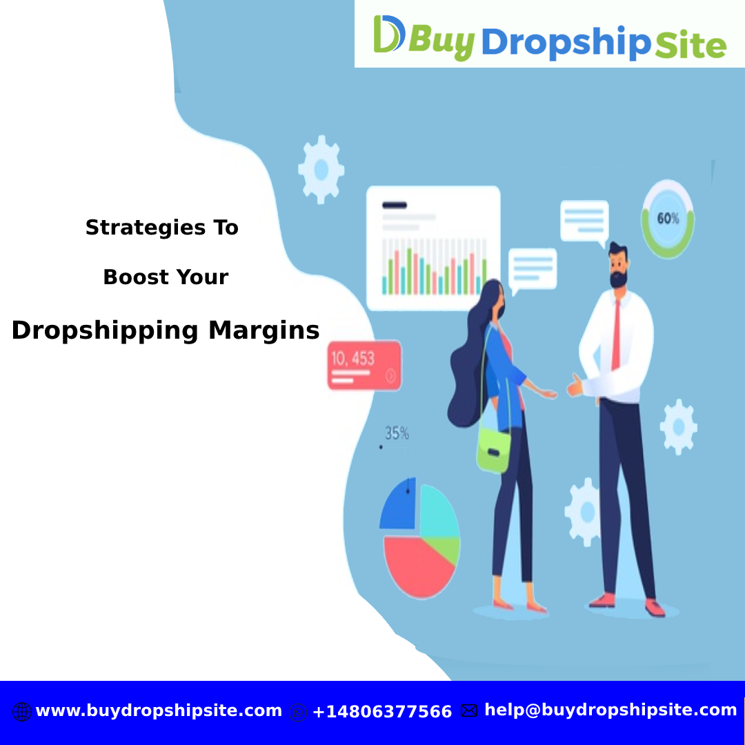 Strategies To Boost Your Dropshipping Margins