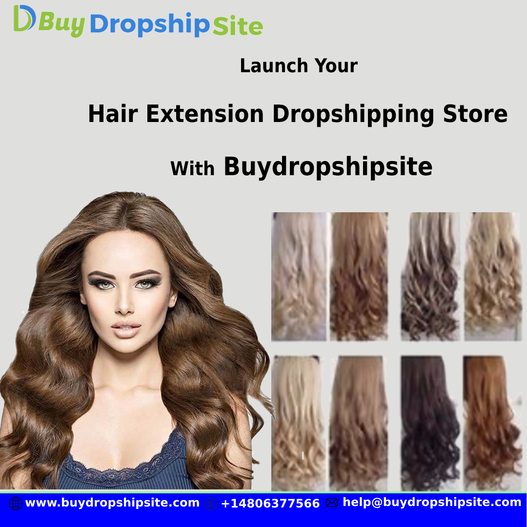 Launch Your Hair Extension Dropshipping Store With Buydropshipsite