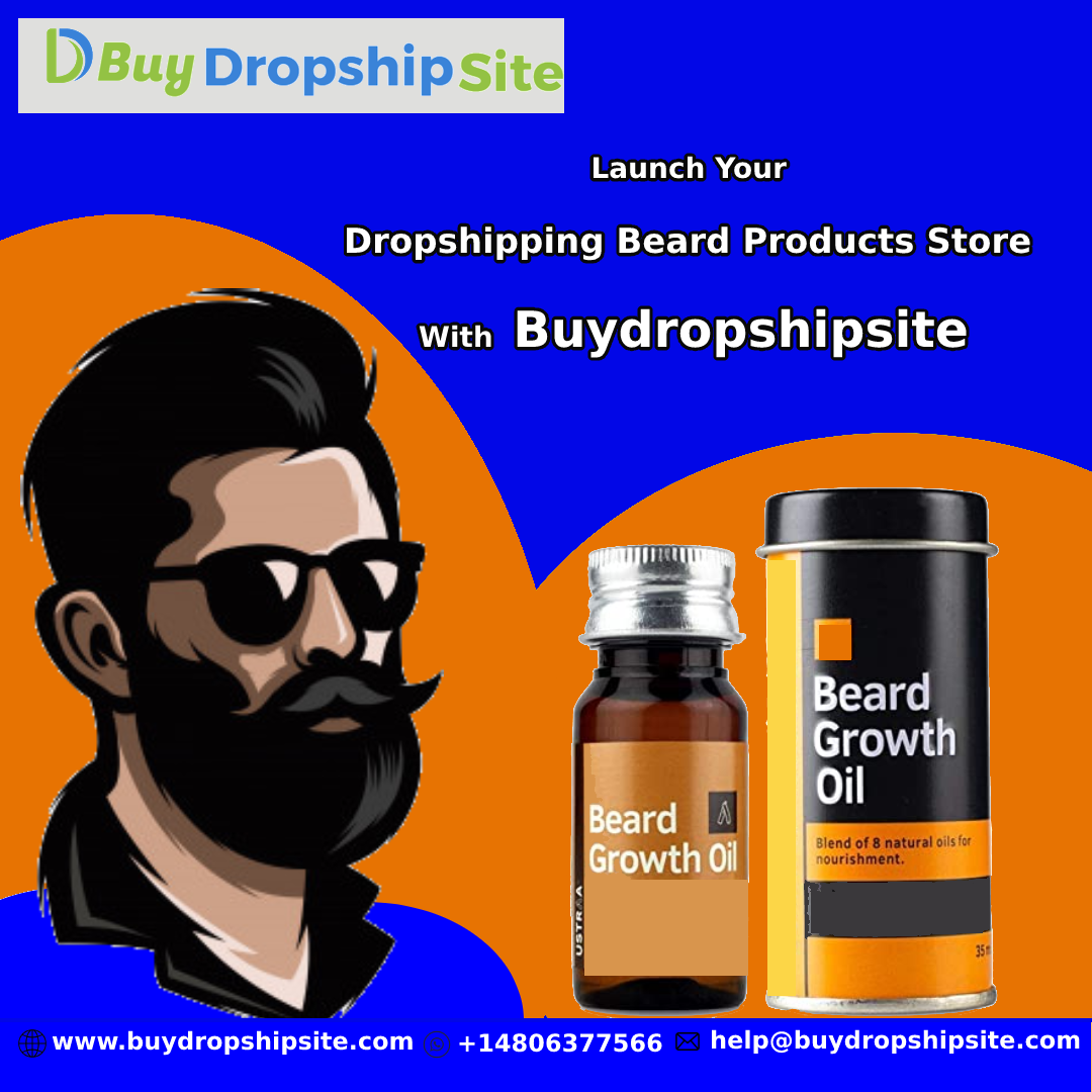 Launch Your Dropshipping Beard Products Store With Buydropshipsite