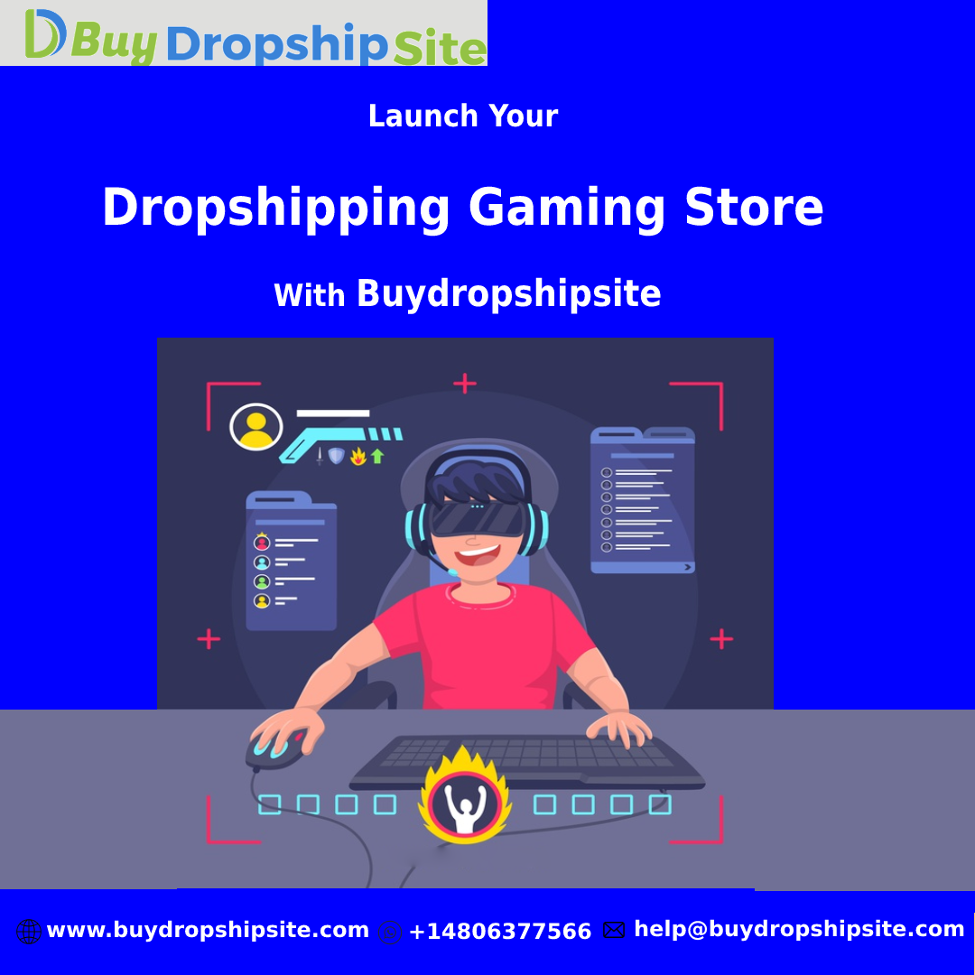 Launch Your Dropshipping Gaming Store With Buydropshipsite