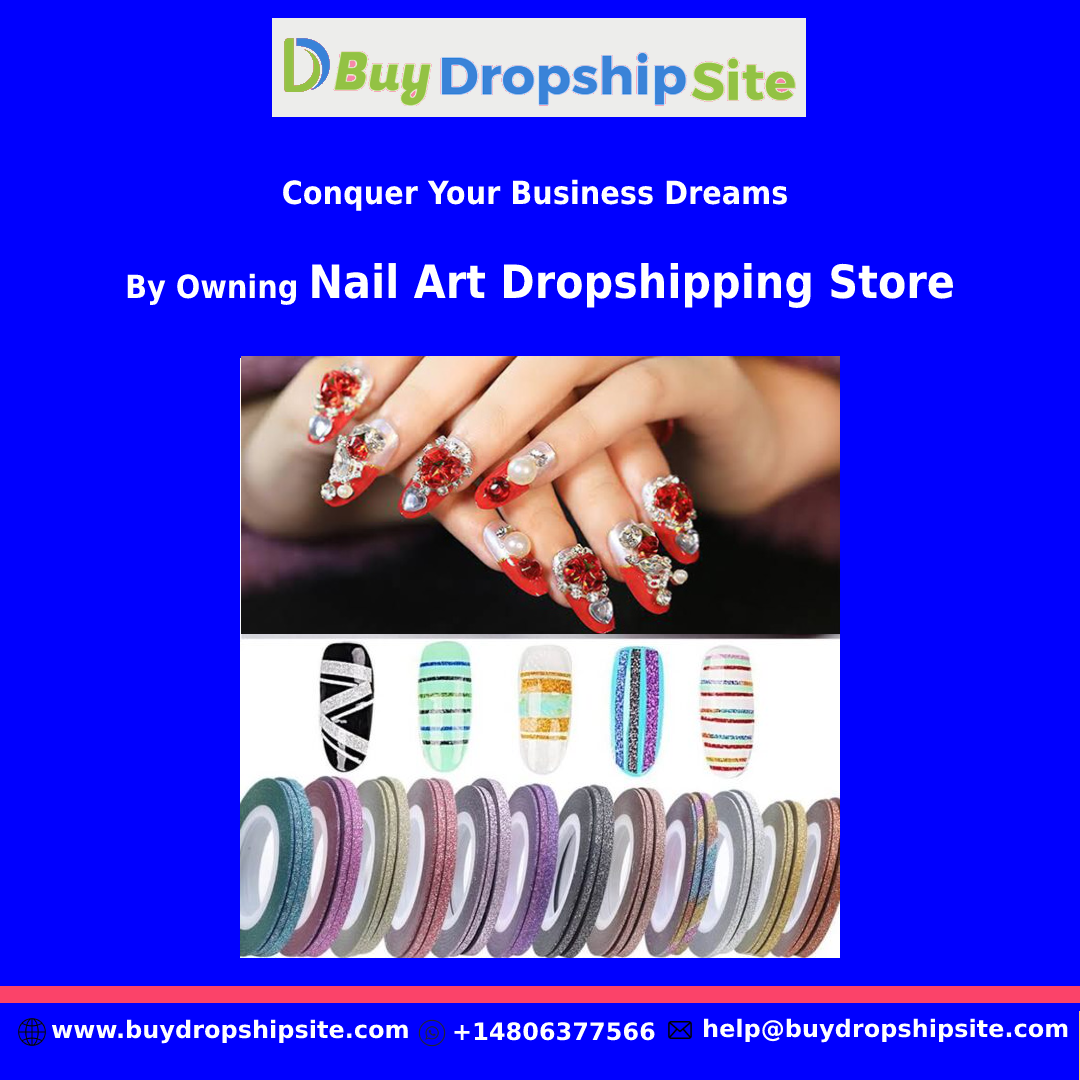 Conquer Your Business Dreams By Owning Nail Art Dropshipping Store