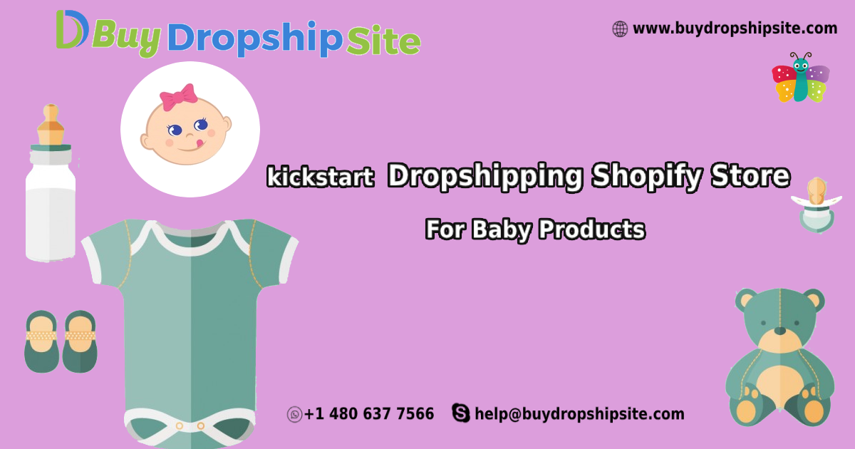 kickstart Dropshipping Shopify Store For Baby Products