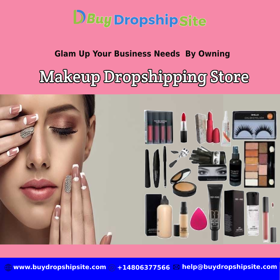 Glam Up Your Business Needs By Owning Makeup Dropshipping Store